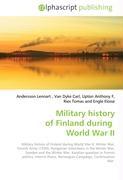 Military history of Finland during World War II - Miller, Frederic P. Vandome, Agnes F. McBrewster, John