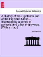 Browne, J: History of the Highlands and of the Highland Clan - Browne, James