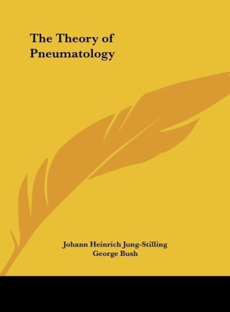 The Theory of Pneumatology - Jung-Stilling, Johann Heinrich