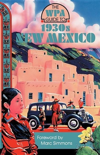 The WPA Guide to 1930s New Mexico - Simmons, Marc