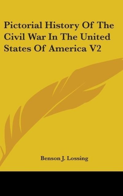 Pictorial History Of The Civil War In The United States Of America V2 - Lossing, Benson J.
