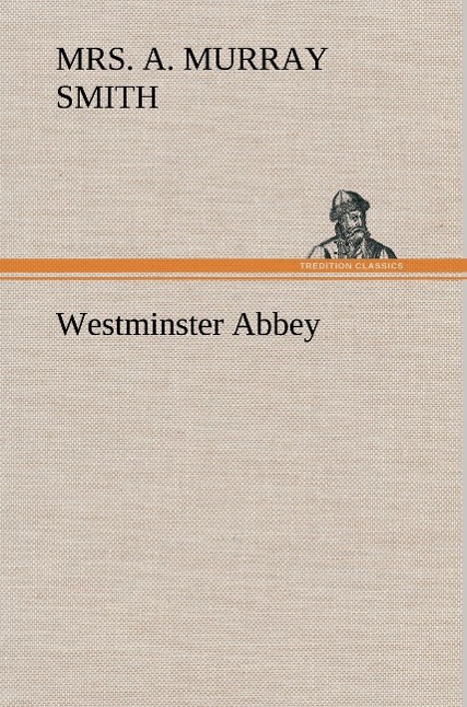 Westminster Abbey - Smith, A. Murray
