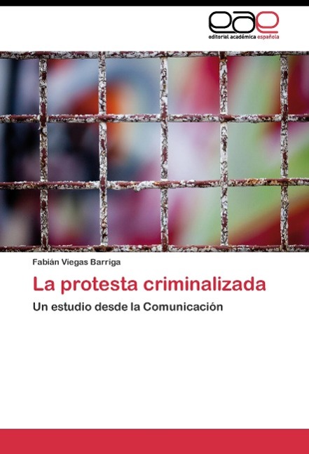 La protesta criminalizada - Fabián Viegas Barriga