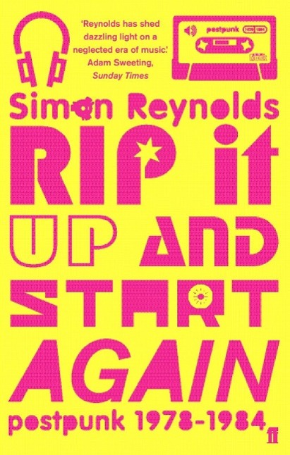 Rip It Up and Start Again, English edition, small - Reynolds, Simon