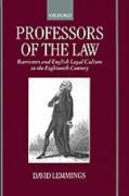 Professors of the Law: Barristers and English Legal Culture in the Eighteenth Century - Lemmings, David