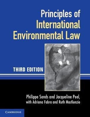 Sands, P: Principles of International Environmental Law - Sands, Philippe, QC Peel, Jacqueline