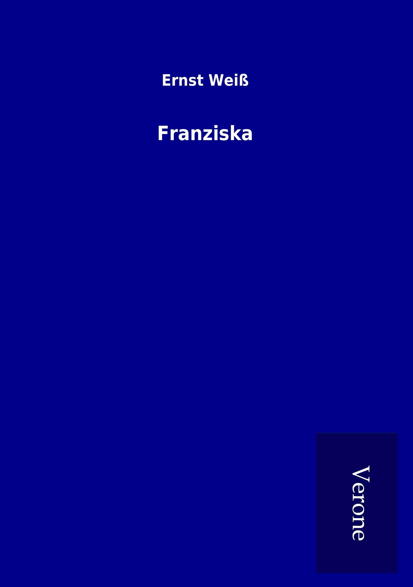 Franziska - Weiss, Ernst