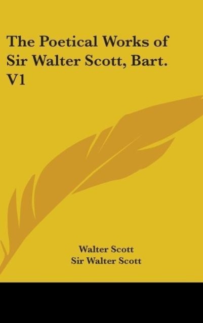 The Poetical Works Of Sir Walter Scott, Bart. V1 - Scott, Walter