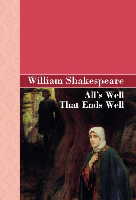 All s Well That Ends Well - Shakespeare, William