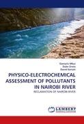 PHYSICO-ELECTROCHEMICAL ASSESSMENT OF POLLUTANTS IN NAIROBI RIVER - Mbui, Damaris Orata, Duke Kariuki, David
