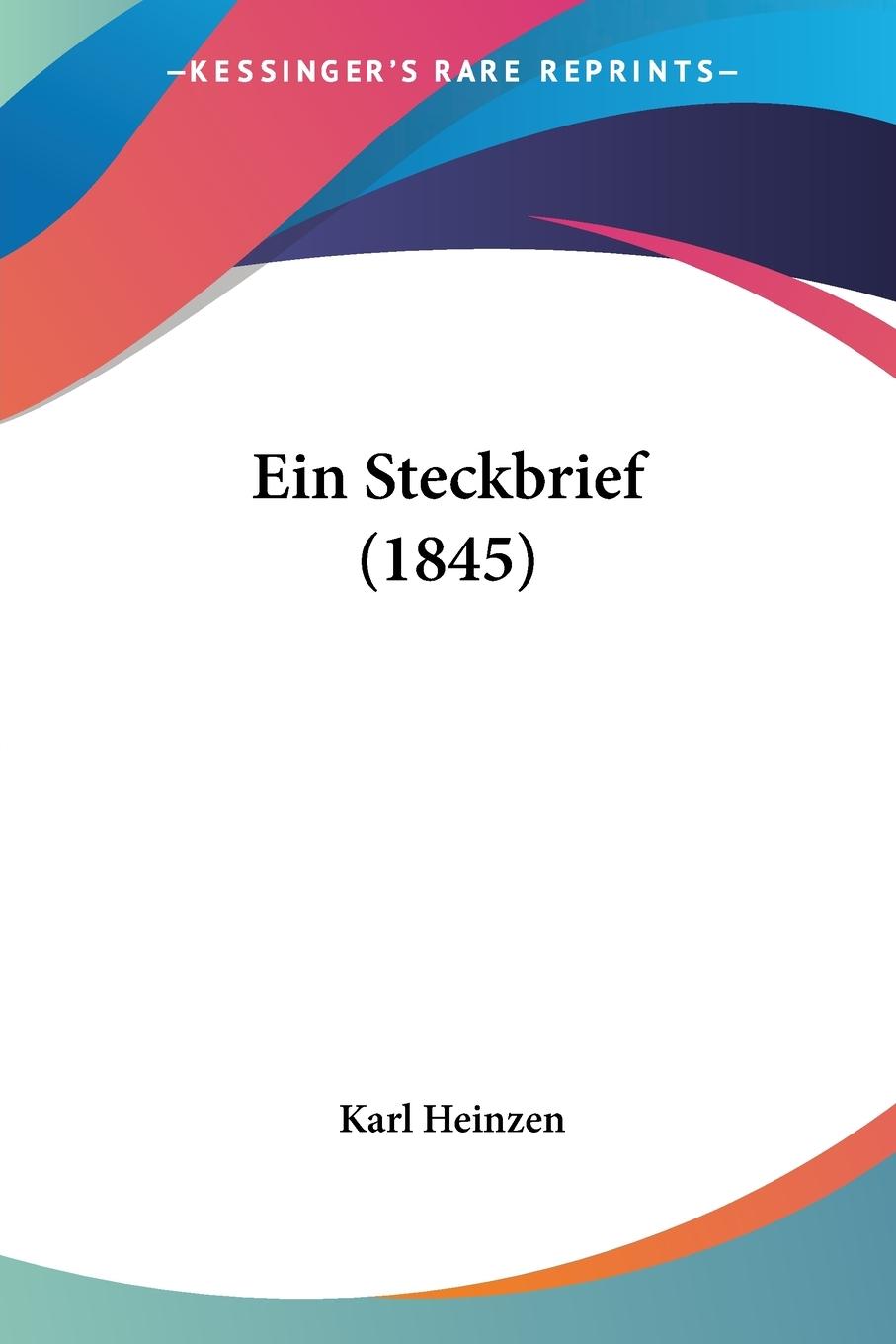 Ein Steckbrief (1845) - Heinzen, Karl