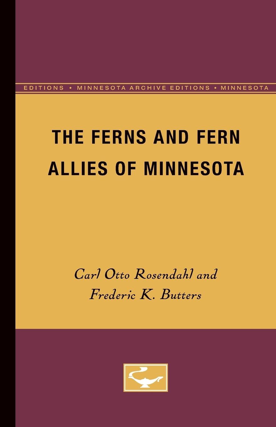 The Ferns and Fern Allies of Minnesota - Rosendahl, Carl Otto