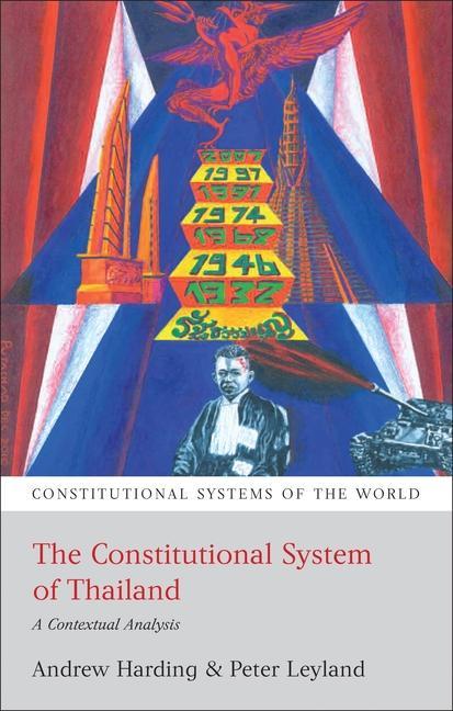The Constitutional System of Thailand: A Contextual Analysis - Harding, Andrew Leyland, Peter