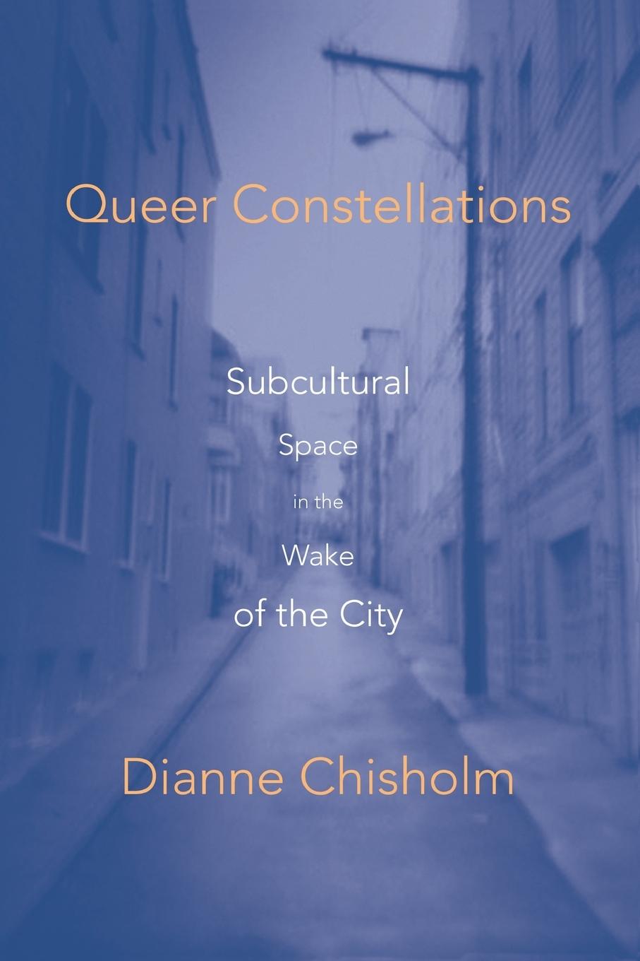 Queer Constellations - Chisholm, Dianne