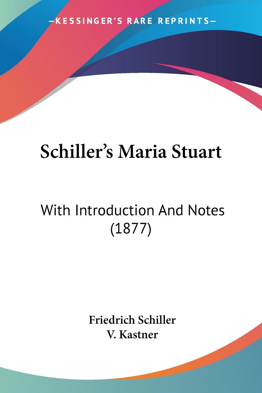 Schiller s Maria Stuart - Schiller, Friedrich
