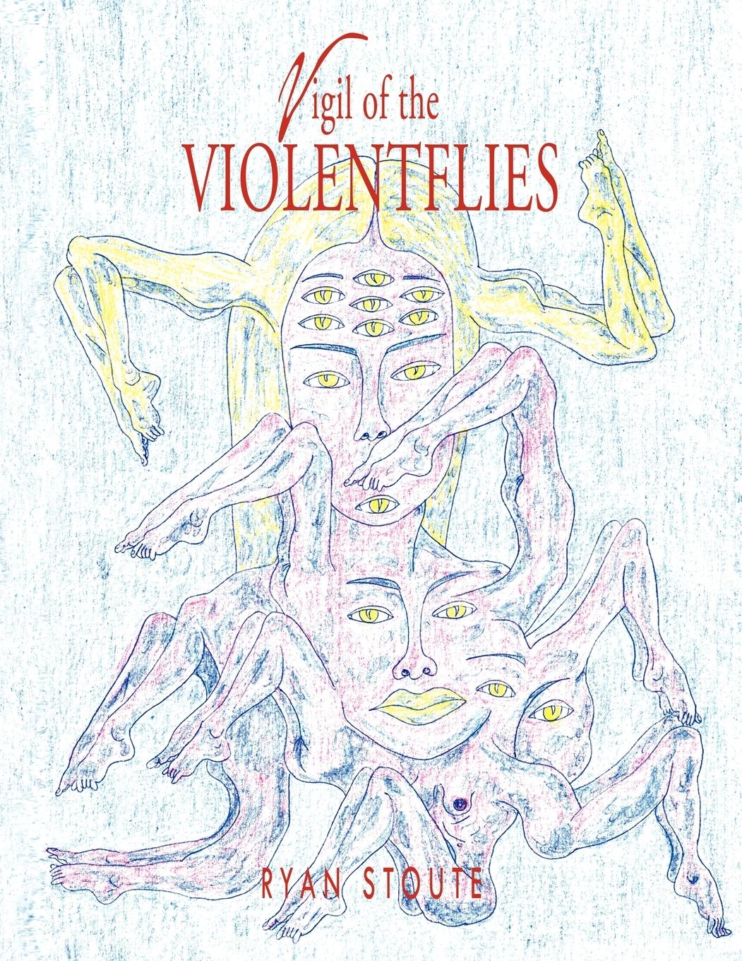 Vigil of the Violentflies - Stoute, Ryan