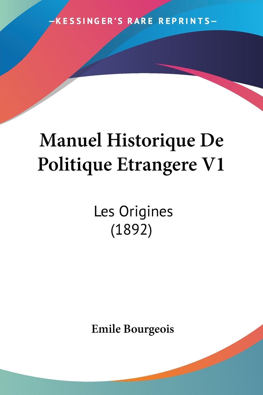 Manuel Historique De Politique Etrangere V1 - Bourgeois, Emile