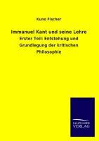 Immanuel Kant und seine Lehre. Tl.1 - Fischer, Kuno