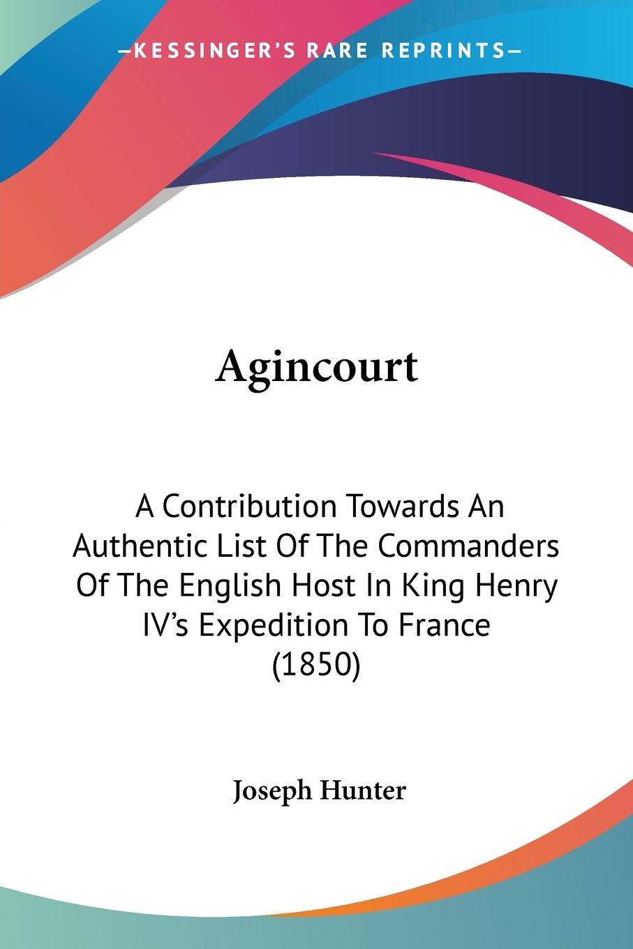 Agincourt - Hunter, Joseph
