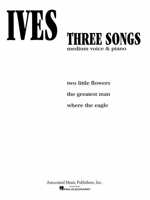 3 Songs: Voice and Piano - Charles, Ives
