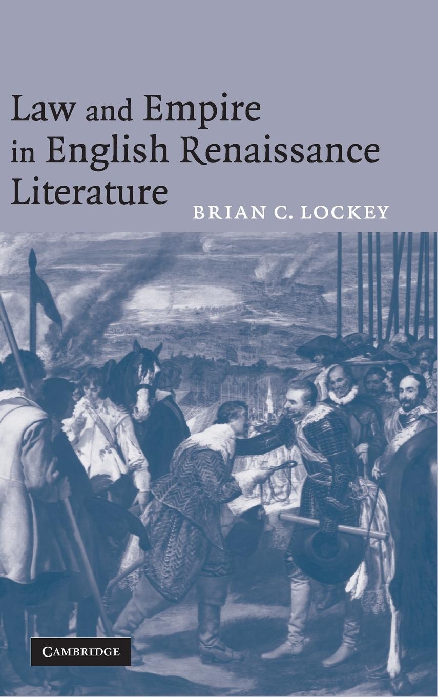 Law and Empire in English Renaissance             Literature - Lockey, Brian C.