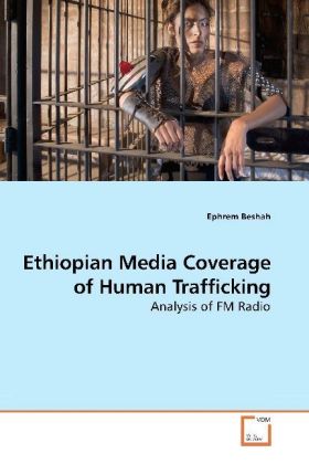 Ethiopian Media Coverage of Human Trafficking - Beshah, Ephrem