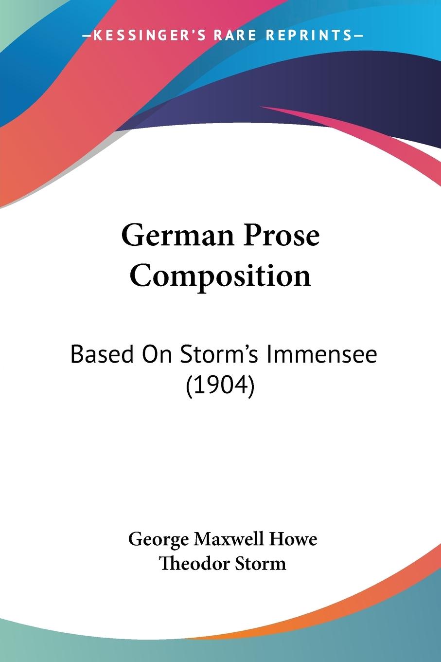 German Prose Composition - Howe, George Maxwell Storm, Theodor