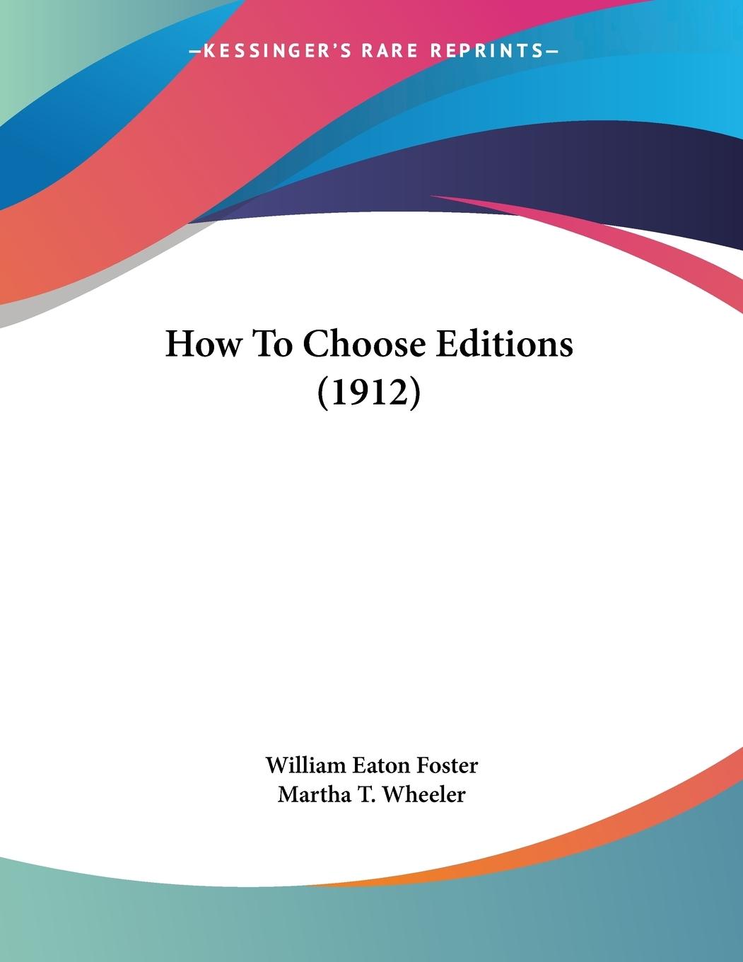How To Choose Editions (1912) - Foster, William Eaton