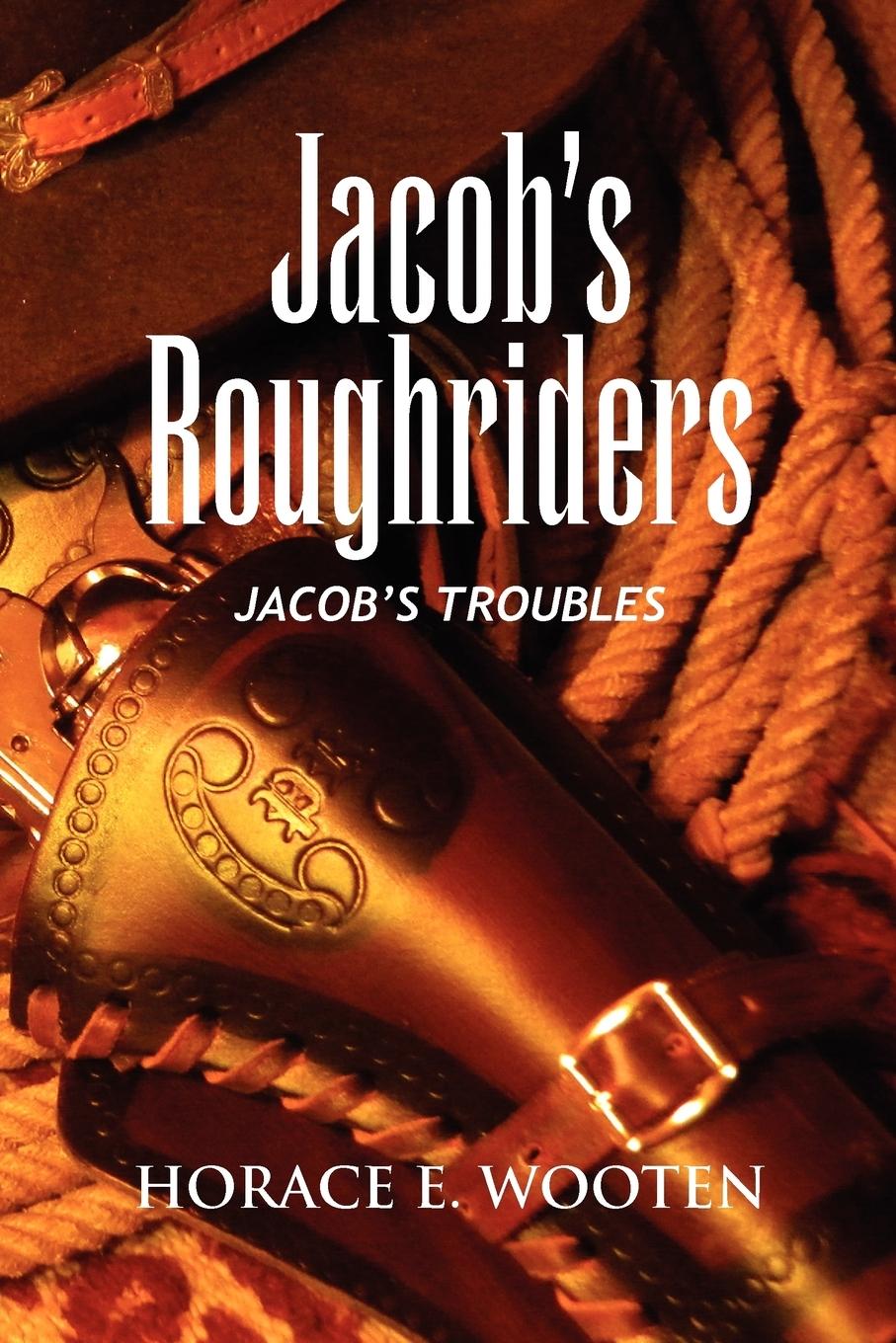 Jacob s Roughriders - Wooten, Horace E.