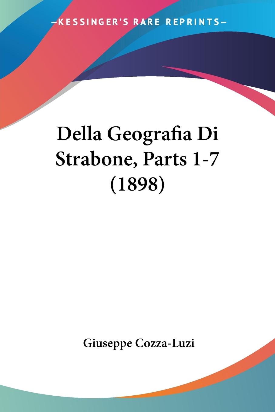 Della Geografia Di Strabone, Parts 1-7 (1898) - Cozza-Luzi, Giuseppe