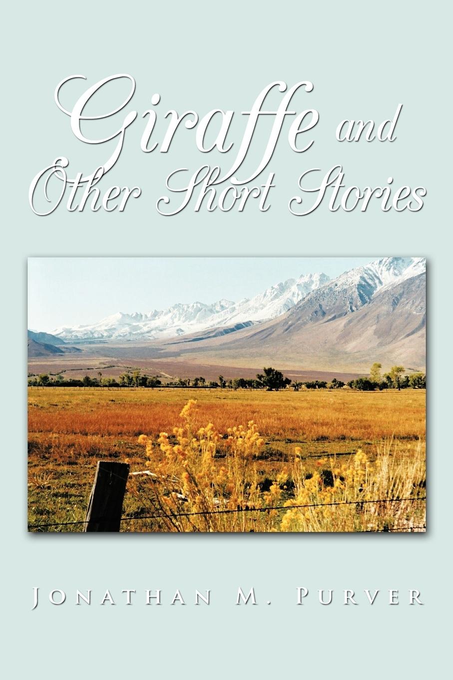 Giraffe and Other Short Stories - Purver, Jonathan M.