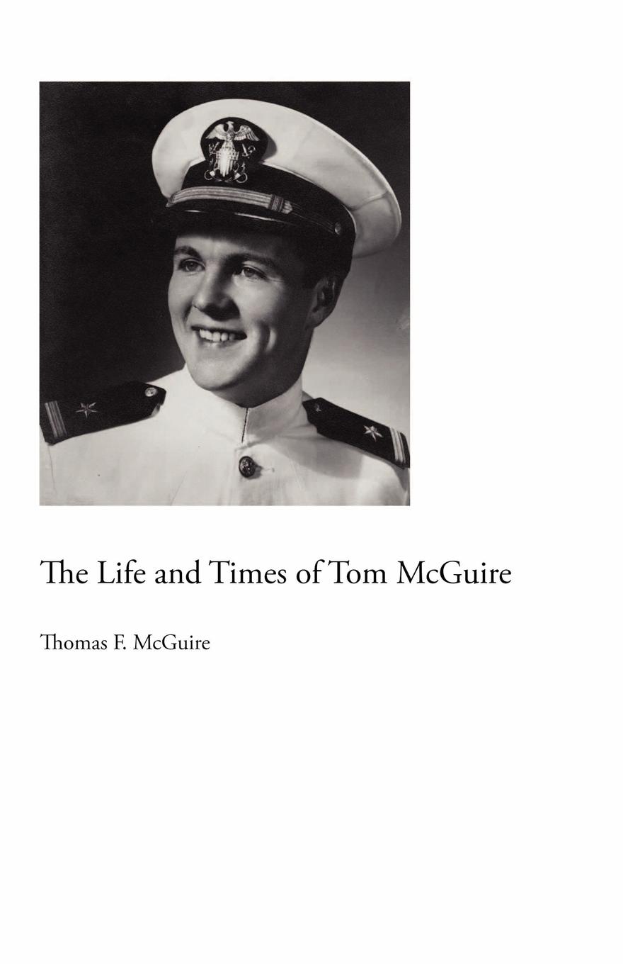 The Life and Times of Tom McGuire - McGuire, Thomas F