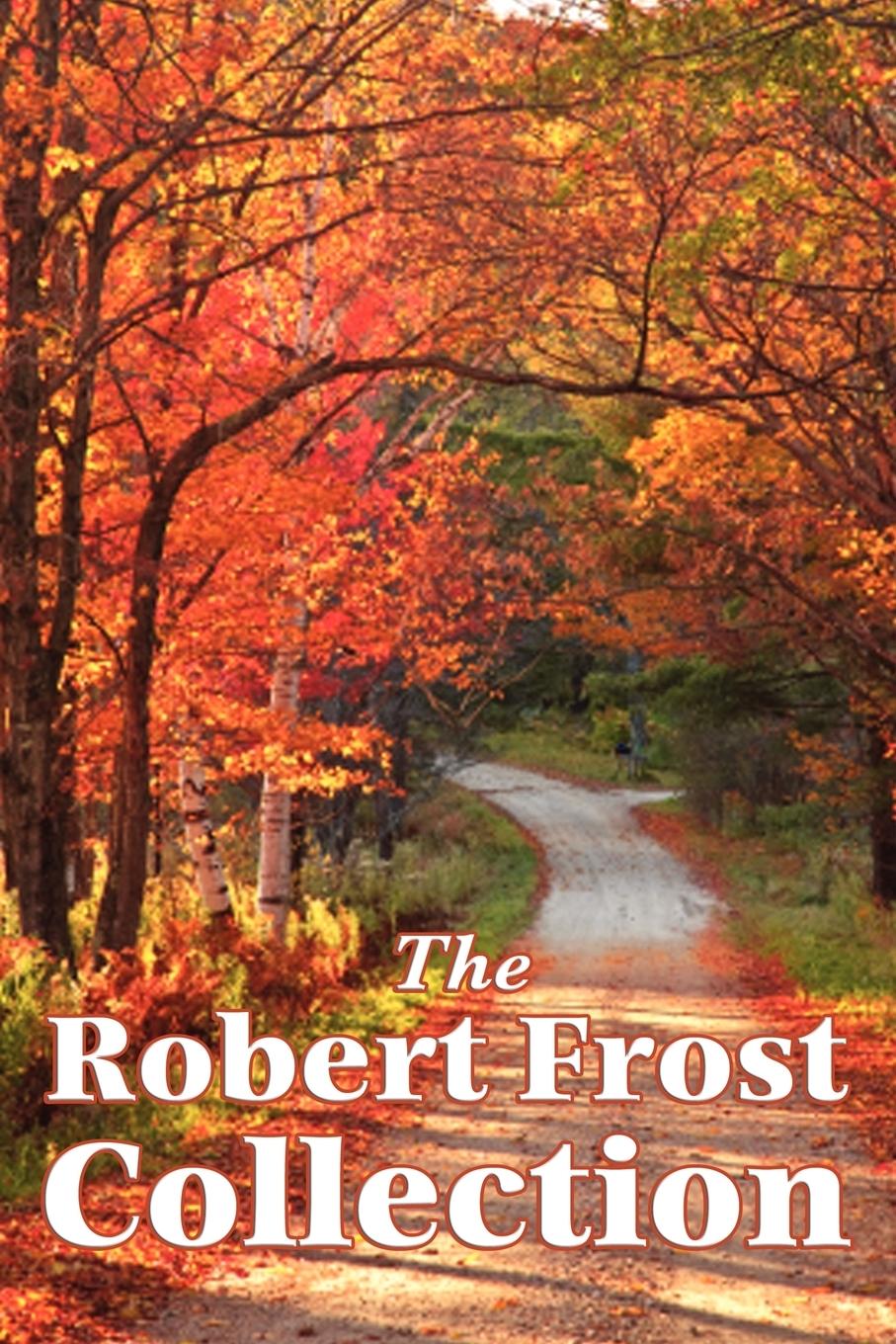 The Robert Frost Collection - Frost, Robert