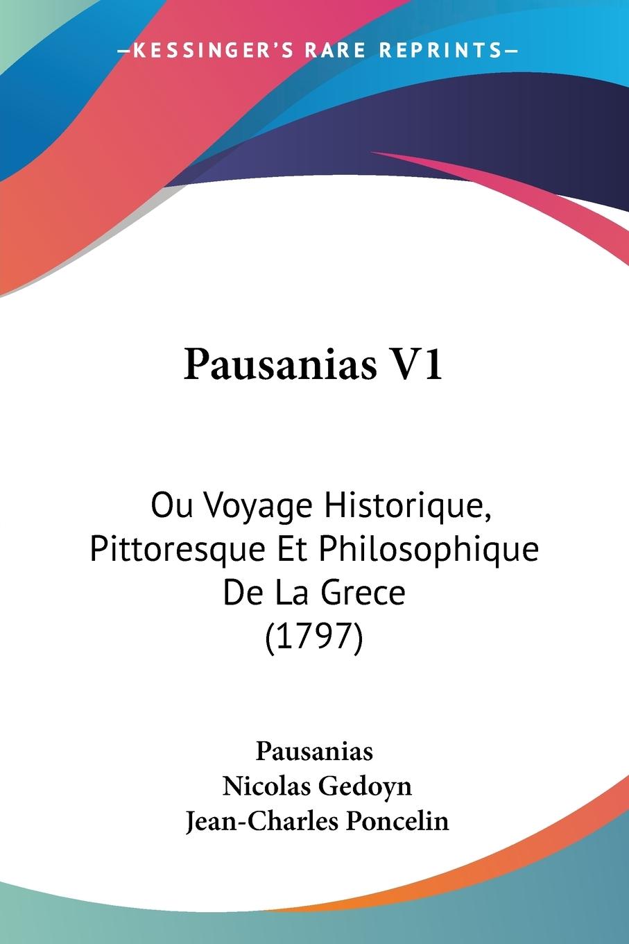 Pausanias V1 - Pausanias Gedoyn, Nicolas Poncelin, Jean-Charles