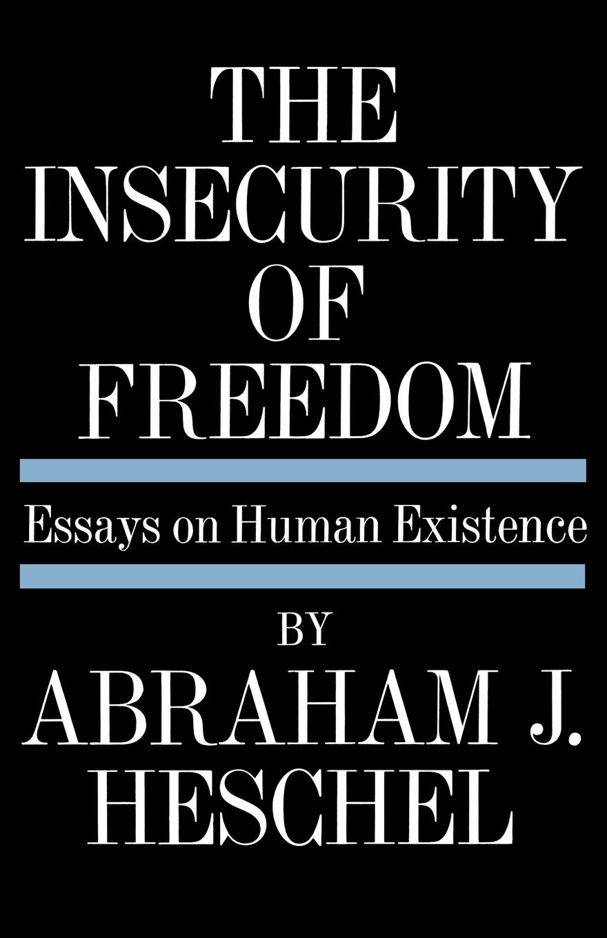 Insecurity of Freedom - Heschel, Abraham Joshua