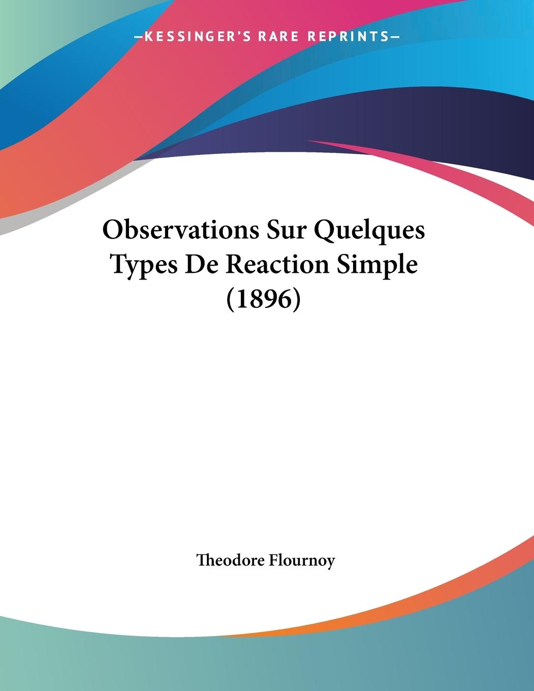 Observations Sur Quelques Types De Reaction Simple (1896) - Flournoy, Theodore