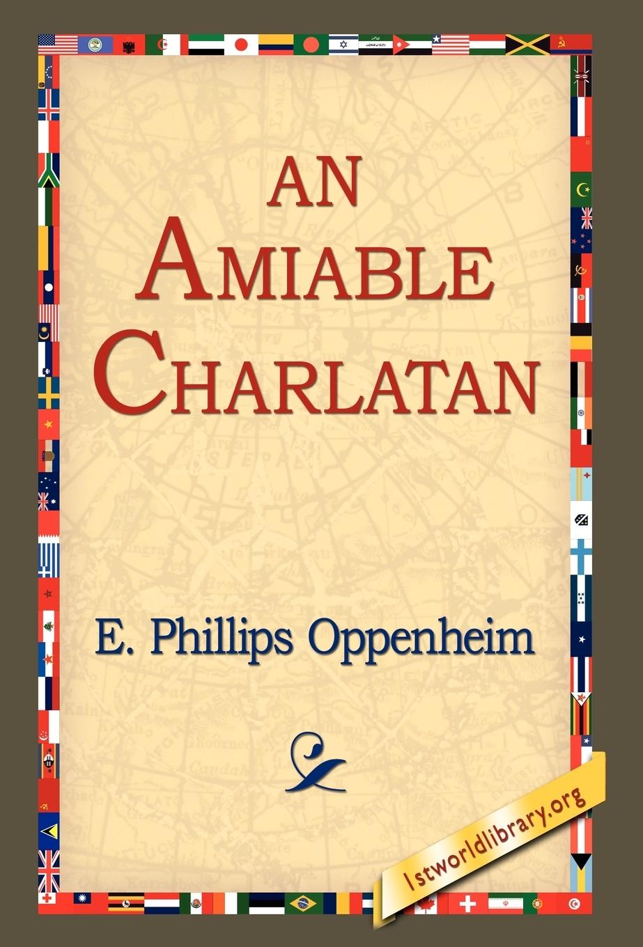 An Amiable Charlatan - Oppenheim, E. Phillips