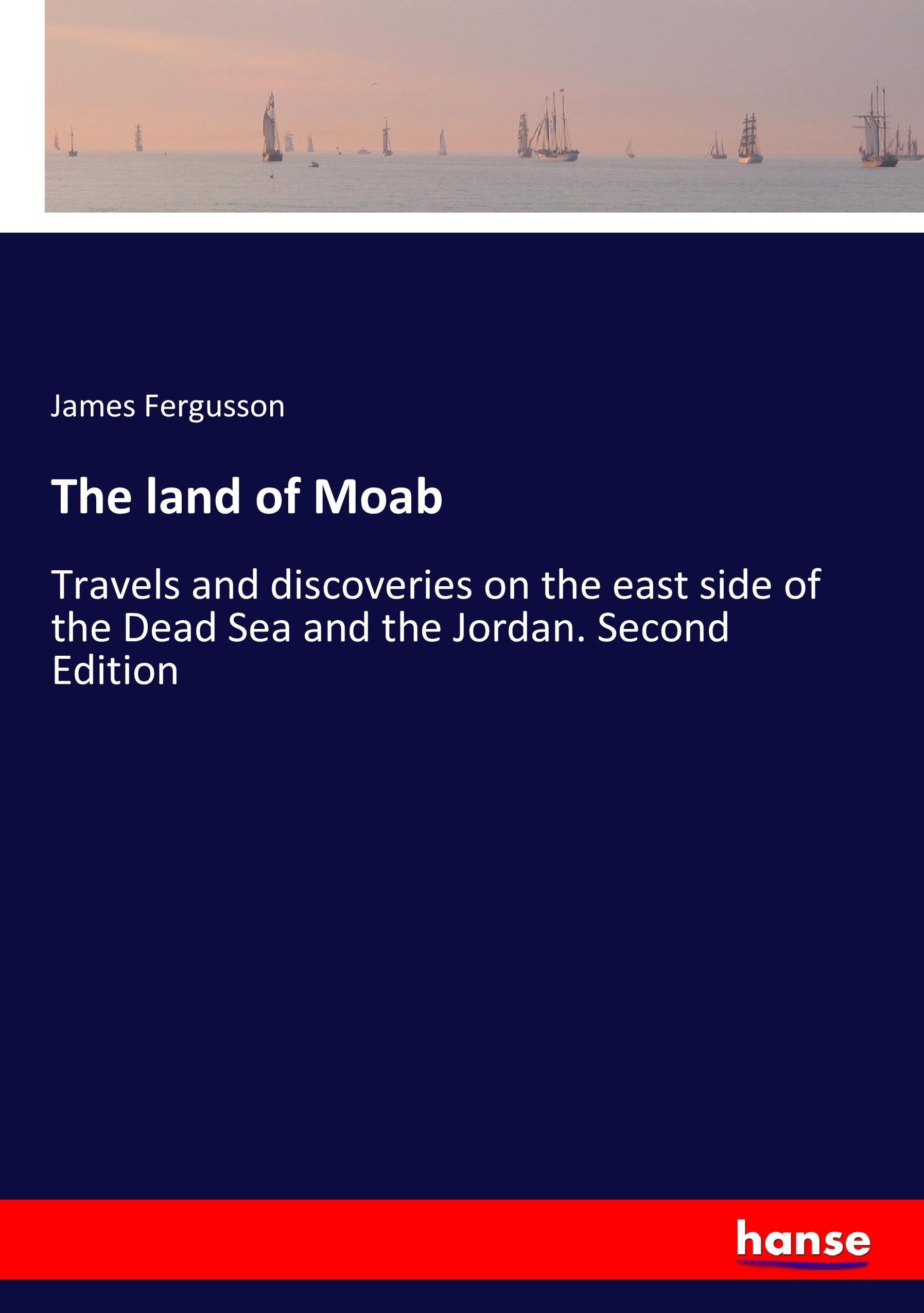 The land of Moab - Fergusson, James