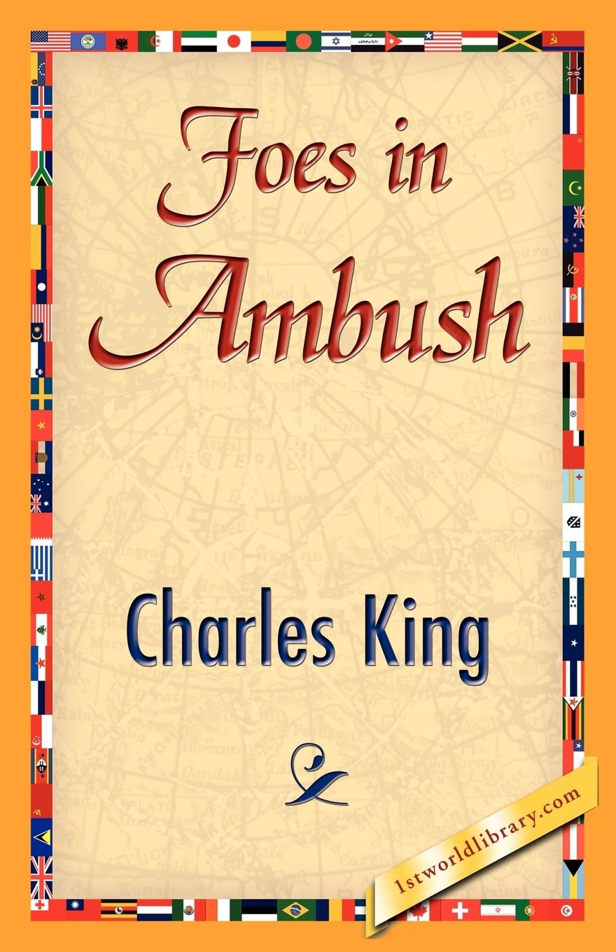 Foes in Ambush - Charles King, King Charles King