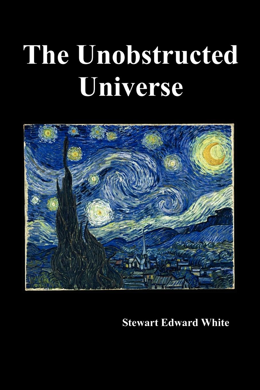 The Unobstructed Universe - White, Stewart