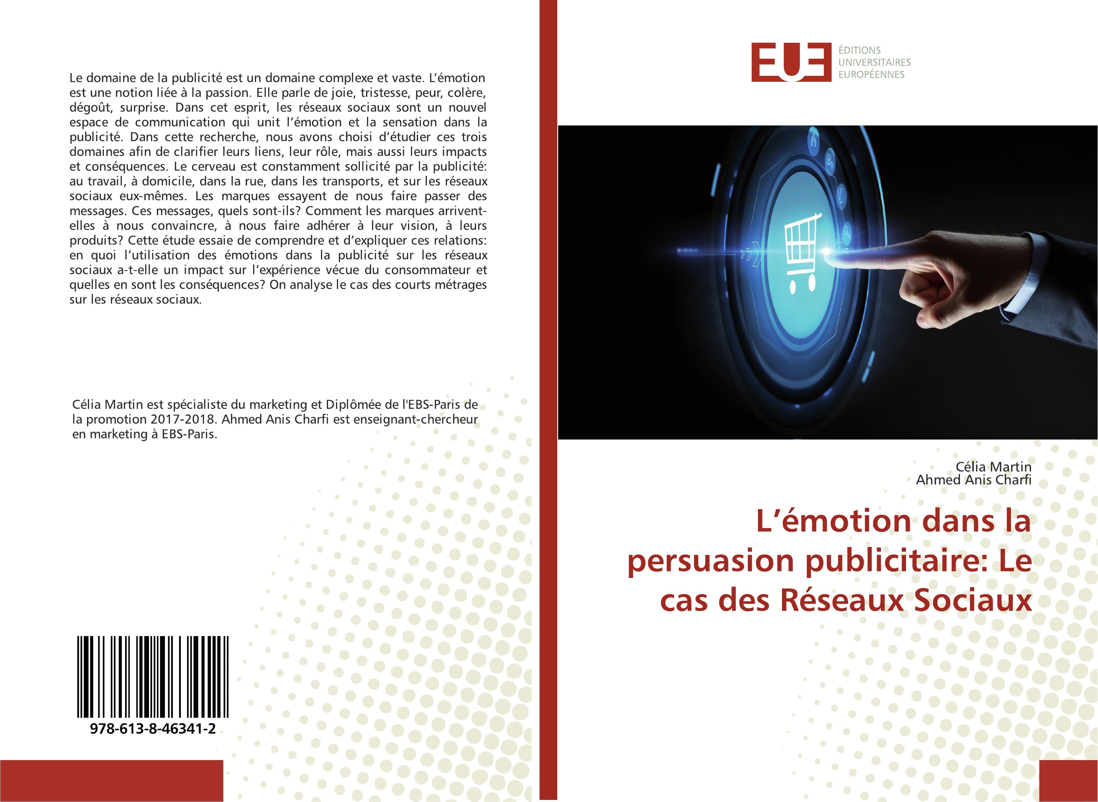 L émotion dans la persuasion publicitaire: Le cas des Réseaux Sociaux - Célia Martin Ahmed Anis Charfi