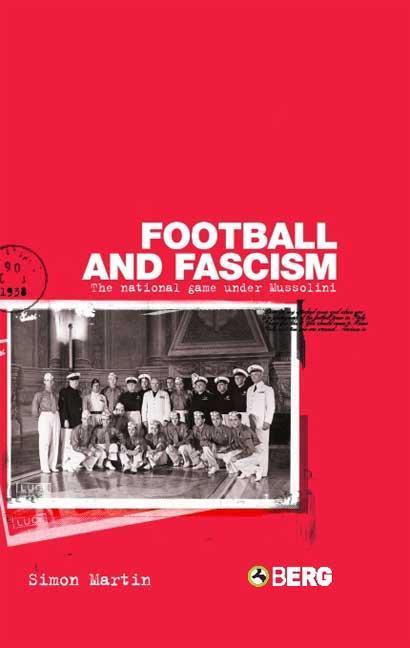 FOOTBALL & FASCISM - Martin, Simon