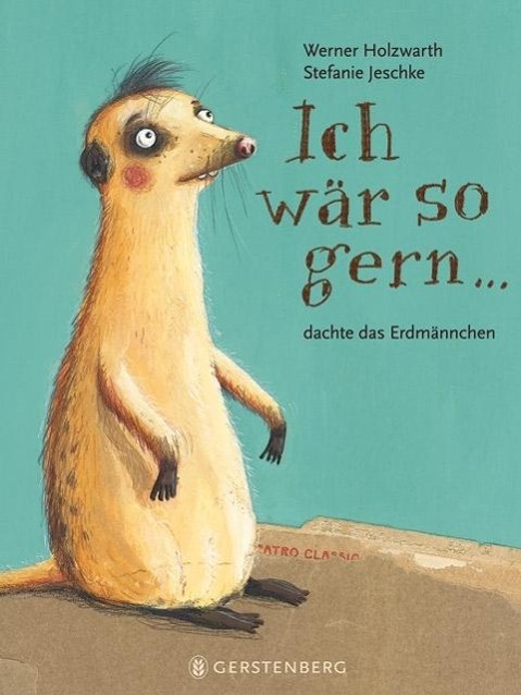 ICH W R SO Gern Dachte Das Erdm nnchen Holzwarth Werner Jeschke 