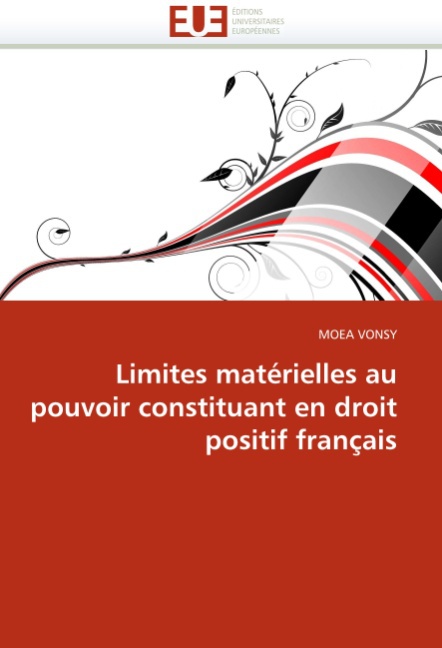 Limites matérielles au pouvoir constituant en droit positif français - Vonsy, Moea