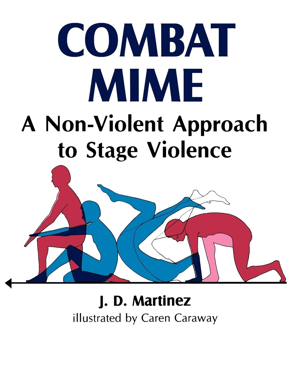 Combat Mime - Martinez, J. D.