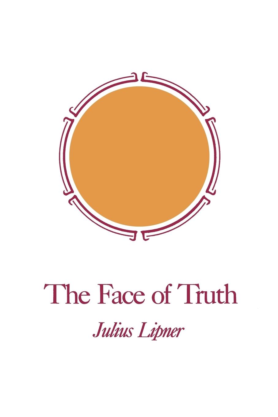 The Face of Truth - Lipner, Julius J.