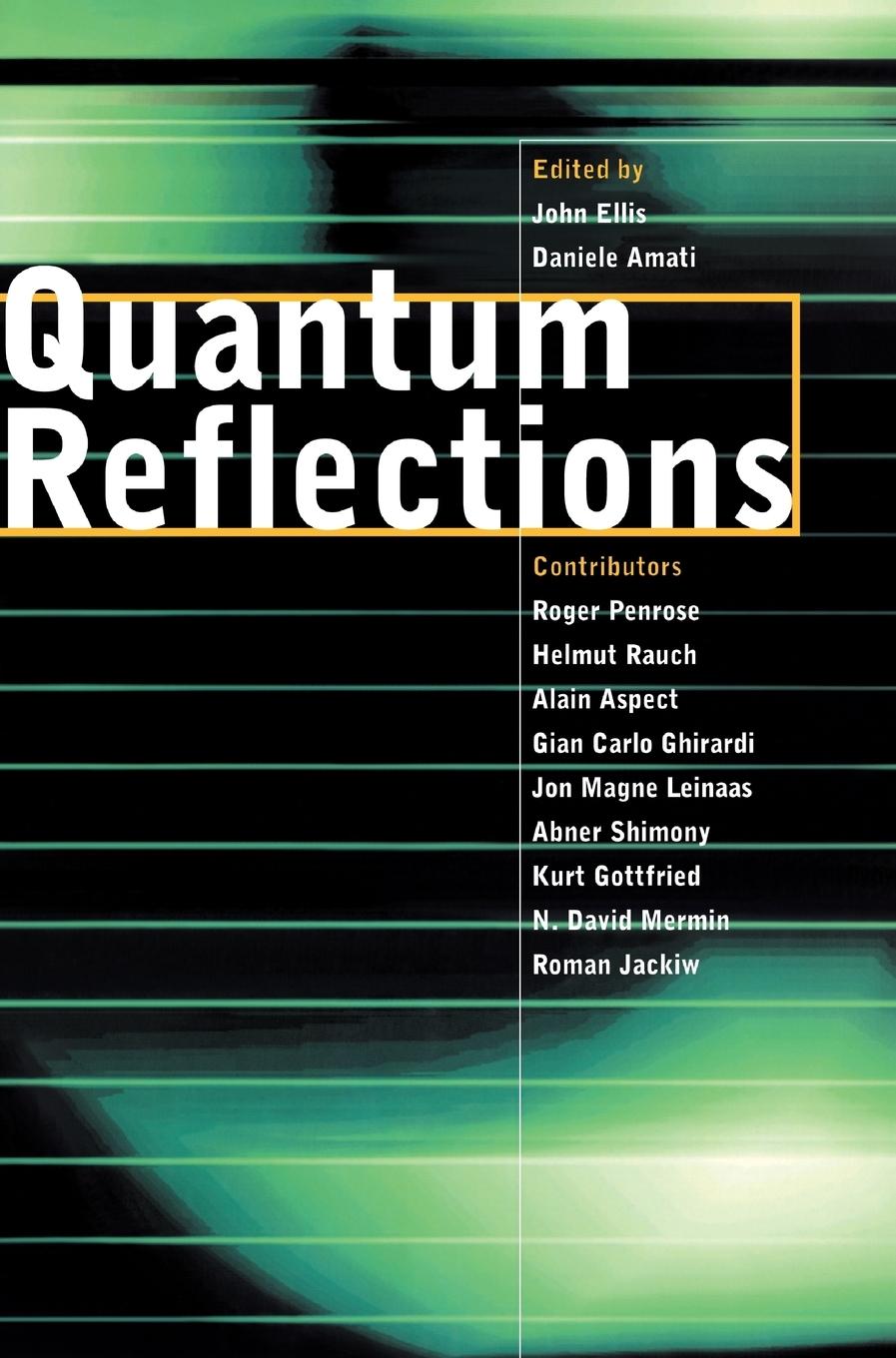 Quantum Reflections - Ellis, John Amati, Daniele