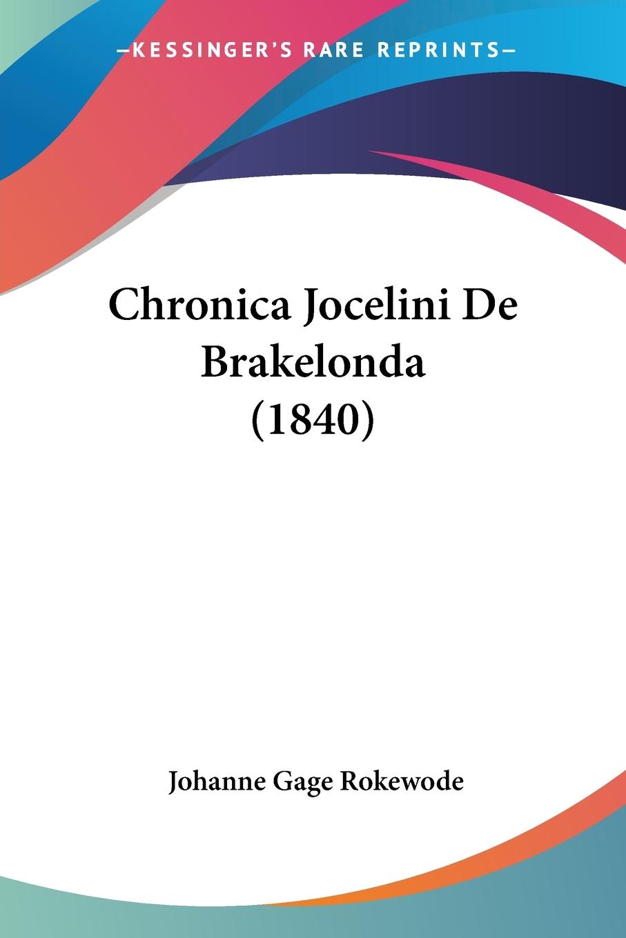 Chronica Jocelini De Brakelonda (1840) - Rokewode, Johanne Gage
