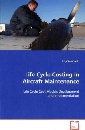 Life Cycle Costing in Aircraft Maintenance - Suwondo, Edy
