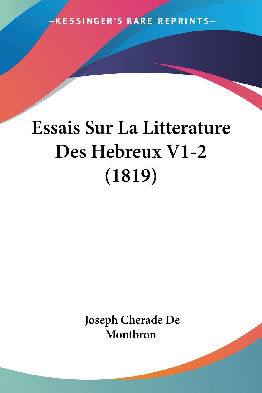 Essais Sur La Litterature Des Hebreux V1-2 (1819) - De Montbron, Joseph Cherade